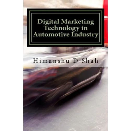 Digital Marketing Technology in Automotive Industry - Paperback