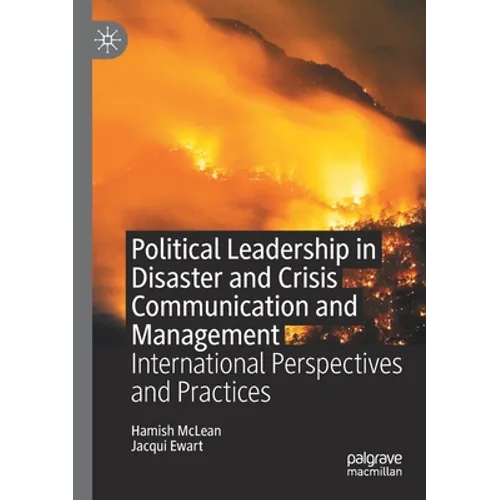 Political Leadership in Disaster and Crisis Communication and Management: International Perspectives and Practices - Paperback