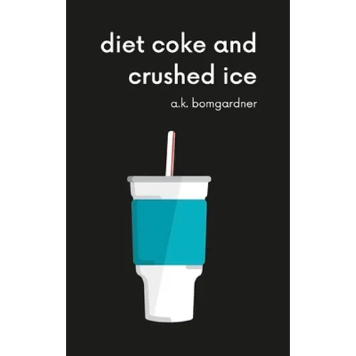 diet coke and crushed ice - Hardcover