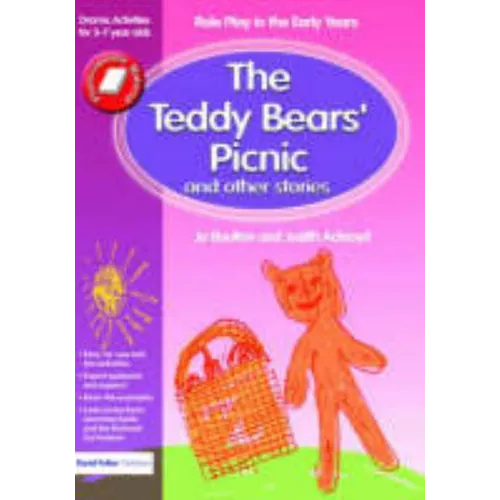 The Teddy Bears' Picnic and Other Stories: Role Play in the Early Years Drama Activities for 3-7 Year-Olds - Paperback