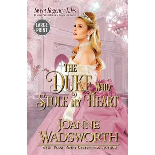 The Duke Who Stole My Heart: A Clean & Sweet Historical Regency Romance (Large Print) - Paperback