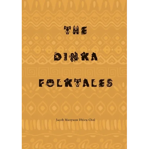 The Dinka Folktales - Paperback