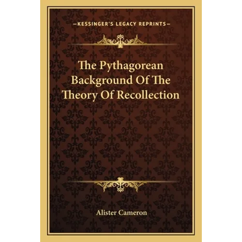The Pythagorean Background Of The Theory Of Recollection - Paperback
