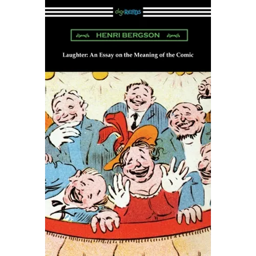 Laughter: An Essay on the Meaning of the Comic - Paperback