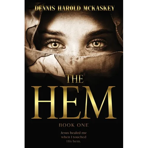 The Hem: Jesus healed me when I touched His hem. - Paperback