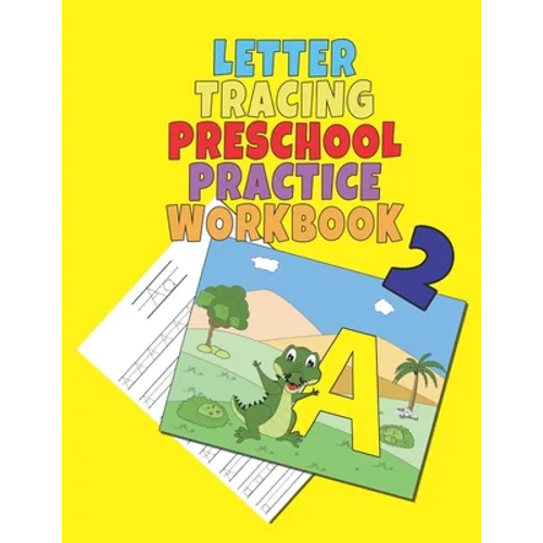 Letter Tracing Preschool Practice Workbook 2: 8.5x11 - Coloring Book for Kids Ages 3-5 - Pen and Pencil Control - Toddler Learning Activities - ABC Pr - Paperback