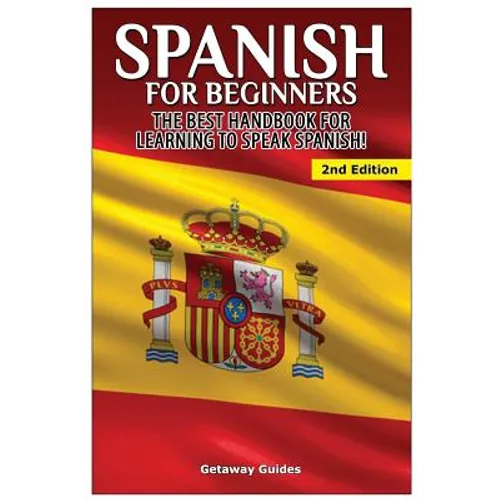 Spanish for Beginners: The best handbook for learning to speak Spanish! - Paperback