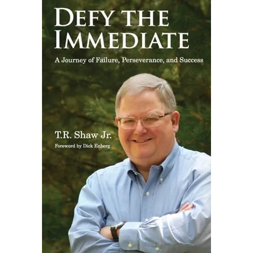Defy The Immediate: A Journey of Failure, Perserverance, and Success - Paperback