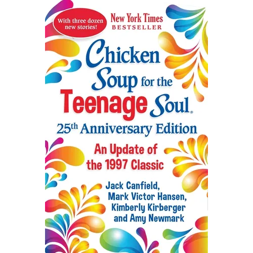 Chicken Soup for the Teenage Soul 25th Anniversary Edition: An Update of the 1997 Classic - Paperback