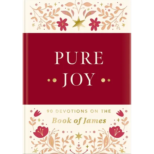 Pure Joy: 90 Devotions on the Book of James - Hardcover