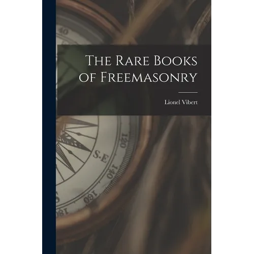 The Rare Books of Freemasonry - Paperback
