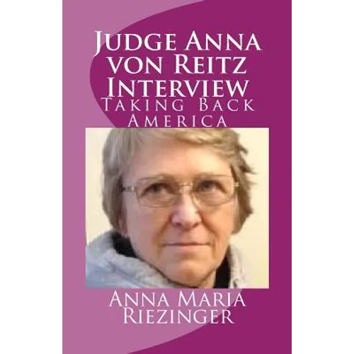 Judge Anna von Reitz Interview: Taking Back America - Paperback