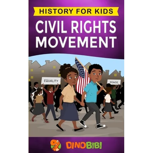 Civil Rights Movement: History for kids: America's Civil Rights Years, 1954-1965 - Paperback