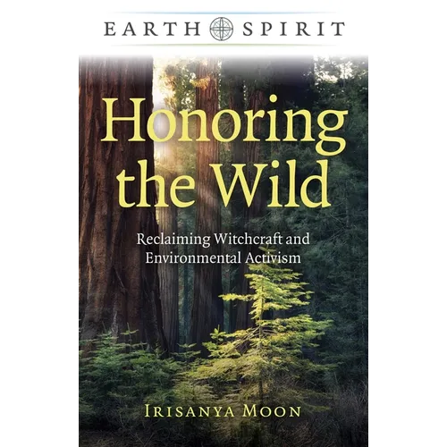 Honoring the Wild: Reclaiming Witchcraft and Environmental Activism - Paperback