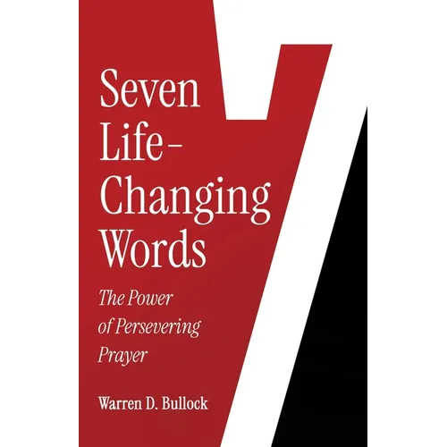 7 Life-Changing Words: The Power of Persevering Prayer - Paperback