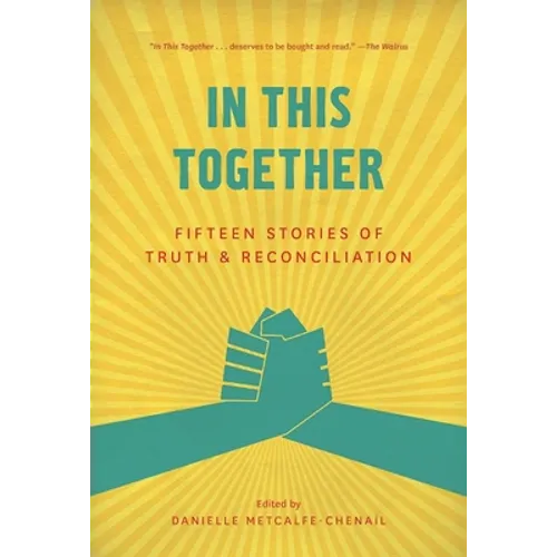 In This Together: Fifteen Stories of Truth and Reconciliation - Paperback