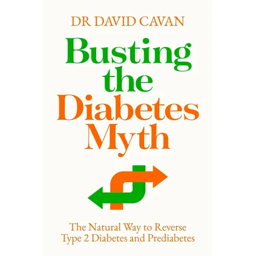 Busting the Diabetes Myth: The Natural Way to Reverse Type 2 Diabetes and Prediabetes - Paperback