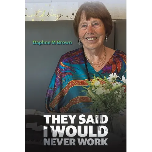 They Said I Would Never Work - Paperback