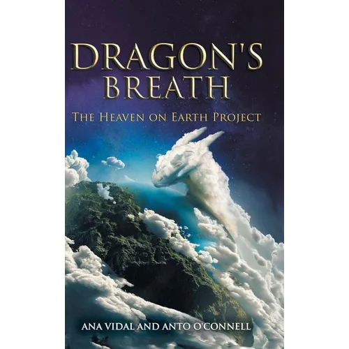 Dragon's Breath: The Heaven on Earth Project - Hardcover