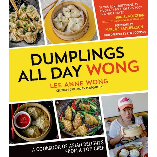 Dumplings All Day Wong: A Cookbook of Asian Delights from a Top Chef - Paperback
