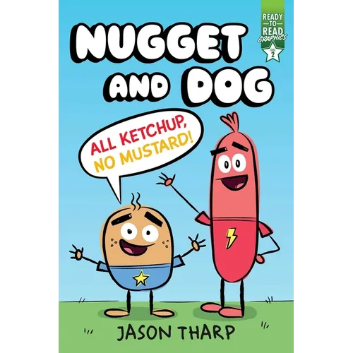 All Ketchup, No Mustard!: Ready-To-Read Graphics Level 2 - Hardcover