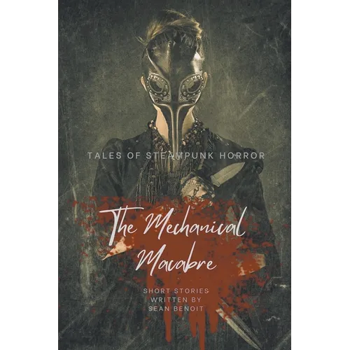 The Mechanical Macabre: Tales of Steampunk Horror - Paperback