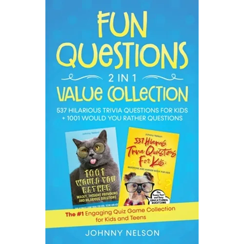 Fun Questions 2 in 1 Value Collection: The #1 Engaging Quiz Game Collection for Kids, Teens and Adults - Hardcover