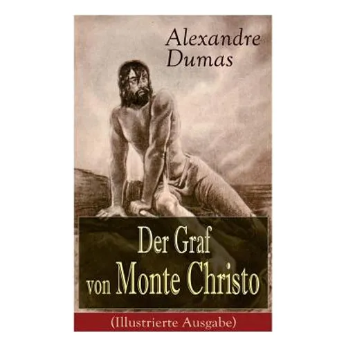 Der Graf Von Monte Christo (Illustrierte Ausgabe): Ein Spannender Abenteuerroman (Kinder- Und Jugendbuch) - Paperback