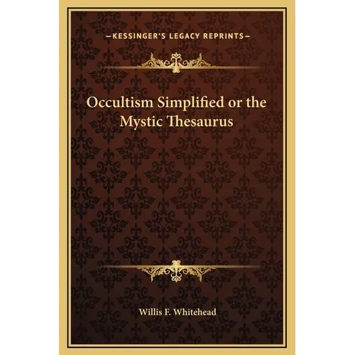 Occultism Simplified or the Mystic Thesaurus - Hardcover