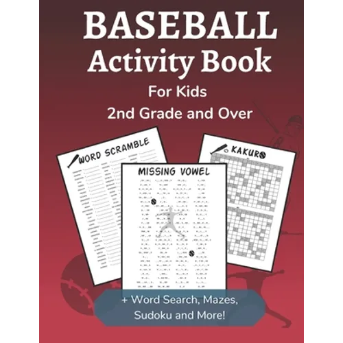 Baseball Activity Book for Kids 2nd Grade and Over: Sports Themed Dot-to-Dot, Word Search, Mazes, Sudoku and Crossword Activity Book - Paperback