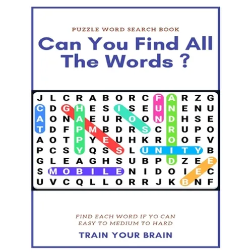 Puzzle Word Search Book Can You Find All the Words ? Find Each Word If Yo Can Easy to Medium to Hard Train Your Brain: Word Search Puzzle Book for Adu - Paperback
