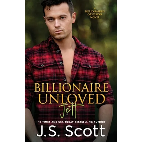 Billionaire Unloved: The Billionaire's Obsession Jett - Paperback