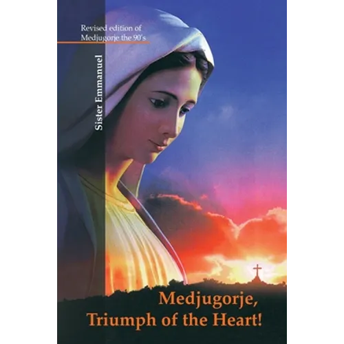 Medjugorje: Triumph of the Heart - Paperback