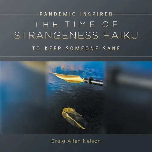 The Time of Strangeness Haiku - Pandemic Inspired to Keep Someone Sane - Paperback