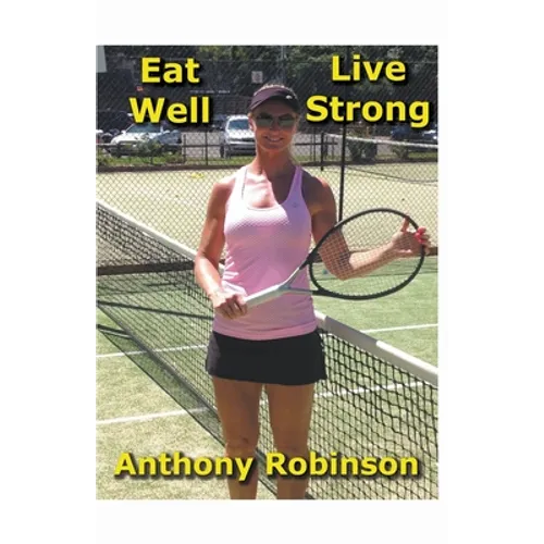 Eat Well Live Strong - Paperback