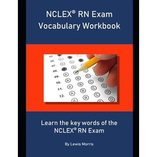 NCLEX RN Exam Vocabulary Workbook: Learn the key words of the NCLEX RN Exam - Paperback