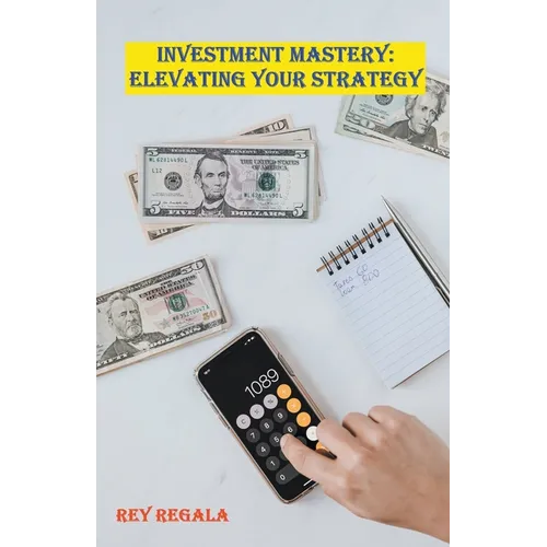 Investment Mastery: Elevating Your Strategy - Paperback
