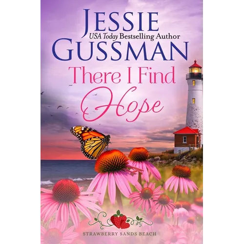 There I Find Hope (Strawberry Sands Beach Romance Book 6) (Strawberry Sands Beach Sweet Romance) - Paperback