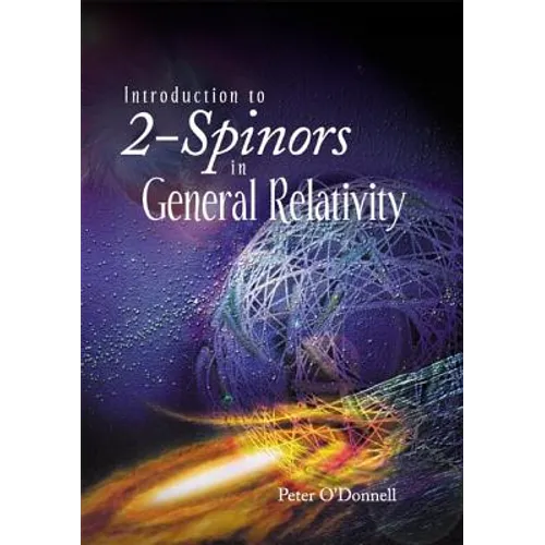 Intro to 2-Spinors in General Relativity - Hardcover