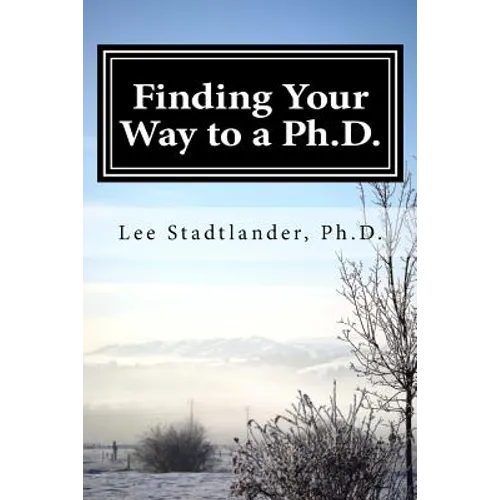 Finding your way to a Ph.D.: Advice from the dissertation mentor - Paperback