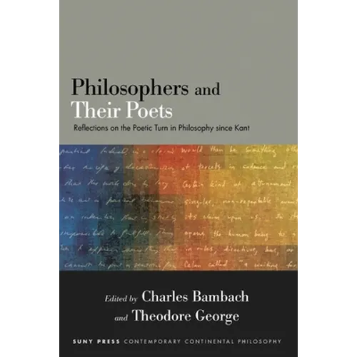 Philosophers and Their Poets: Reflections on the Poetic Turn in Philosophy since Kant - Paperback