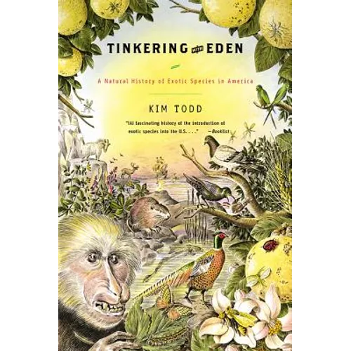 Tinkering with Eden: A Natural History of Exotic Species in America - Paperback