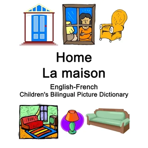 English-French Home / La maison Children's Bilingual Picture Dictionary - Paperback
