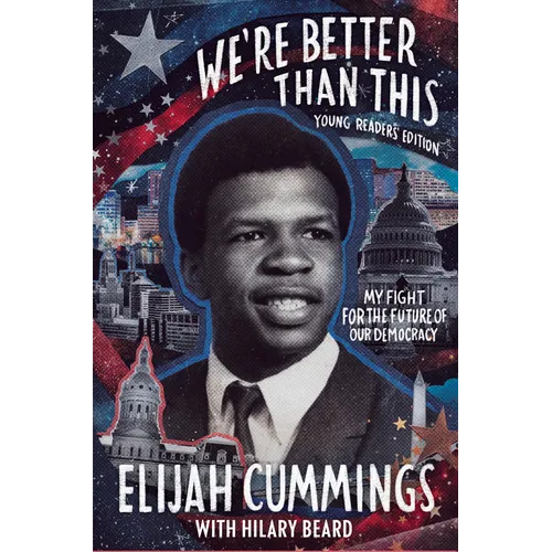 We're Better Than This: Young Readers' Edition: My Fight for the Future of Our Democracy - Hardcover