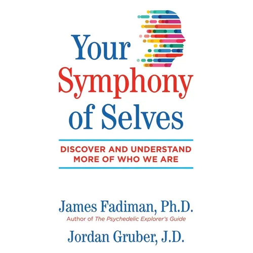 Your Symphony of Selves: Discover and Understand More of Who We Are - Paperback