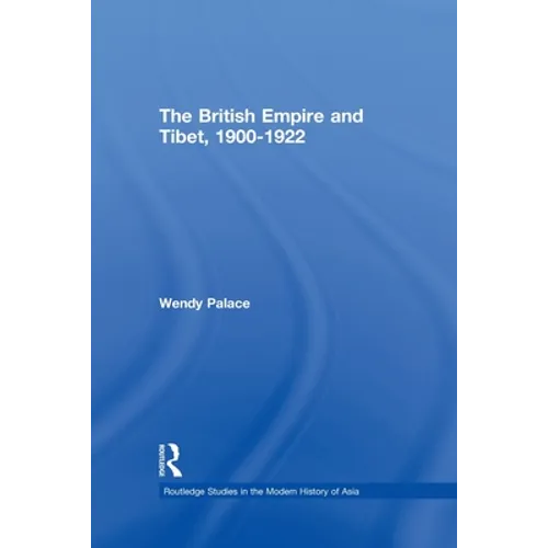 The British Empire and Tibet 1900-1922 - Paperback
