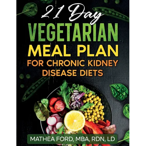 21 Day Vegetarian Meal Plan For Chronic Kidney Disease - Paperback