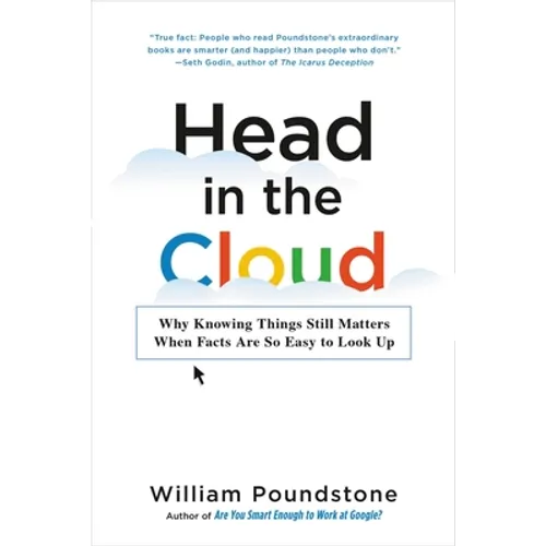 Head in the Cloud: Why Knowing Things Still Matters When Facts Are So Easy to Look Up - Paperback