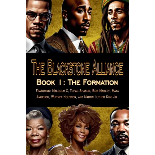 The Blackstone Alliance; Book 1: The Formation - Hardcover