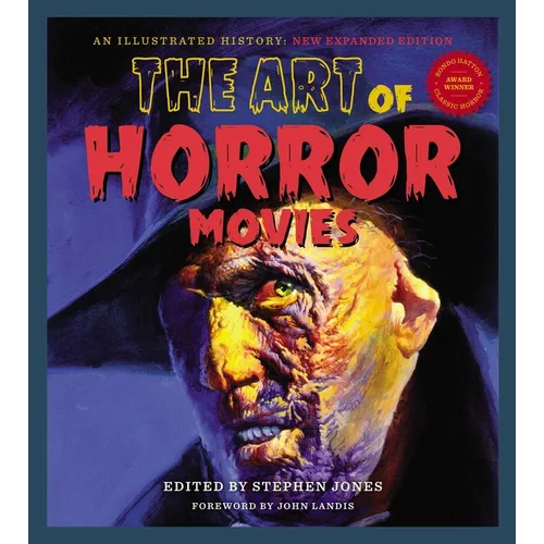 The Art of Horror Movies: An Illustrated History - Hardcover
